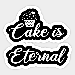 Cake is Eternal Sticker